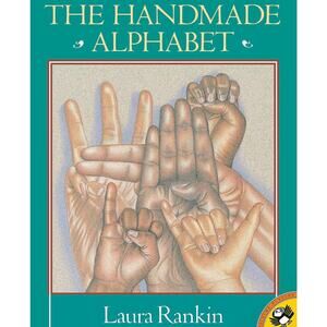 The Handmade Alphabet by Laura Rankin (ASL/American Sign Language Book)